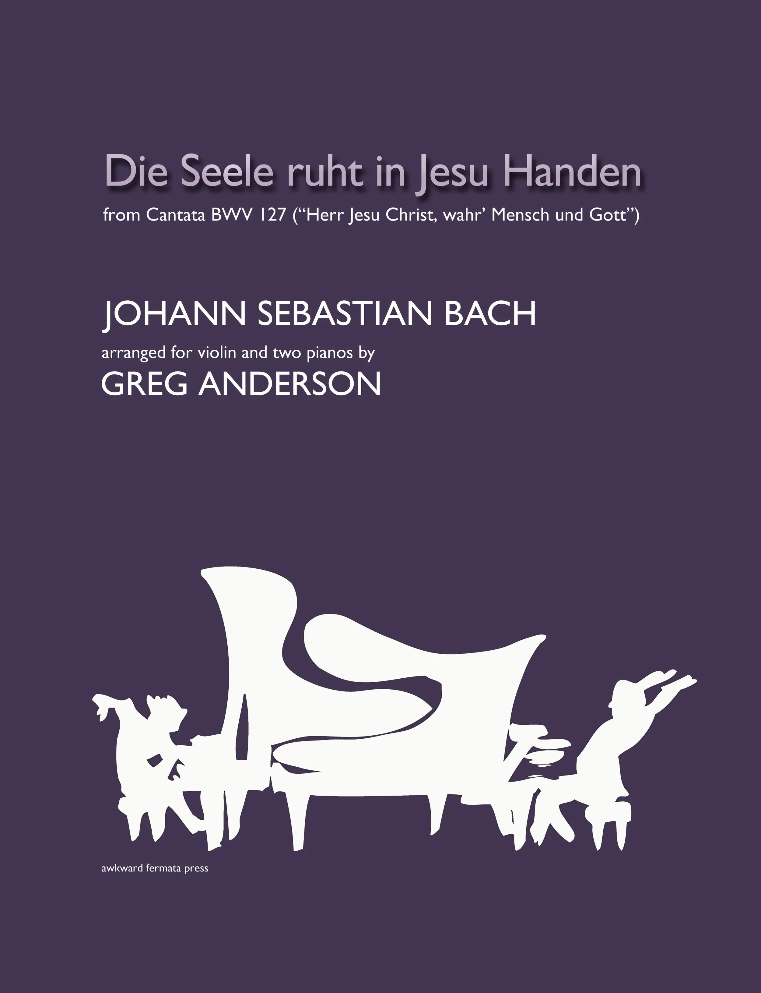 Die Seele ruht in Jesu Händen (2 pianos) | Scores by Greg Anderson